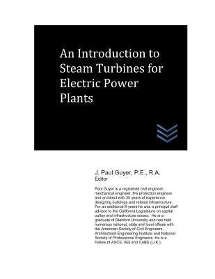 An Introduction to Steam Turbines for Electric Power Plants by Guyer, J. Paul