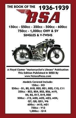BOOK OF THE 1936-1939 BSA 150cc - 250cc - 350cc - 500cc - 600cc - 750cc & 1,000cc OHV & SV SINGLES & V-TWINS by Haycraft, W. C.