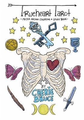 Trueheart Tarot Coloring Book - Major Arcana by Bruce, Cherie B.