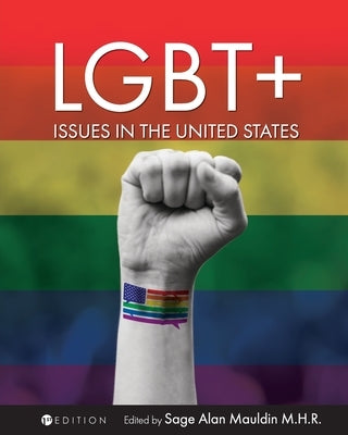 LGBT+ Issues in the United States: An Anthology by Mauldin, Sage Alan