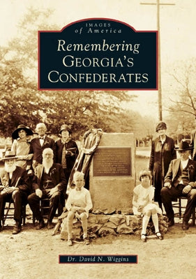 Remembering Georgia's Confederates by Wiggins, David N.