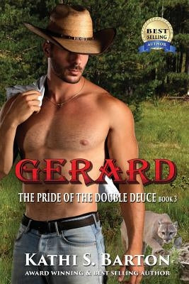 Gerard: The Pride of the Double Deuce by Barton, Kathi S.