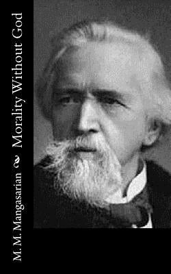 Morality Without God by Mangasarian, M. M.