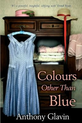 Colours Other Than Blue by Glavin, Anthony