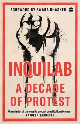 Inquilab: A Decade of Protest by No Author
