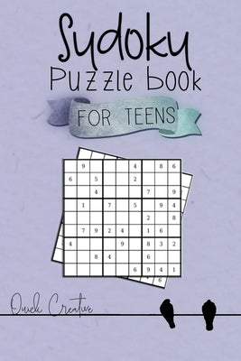 Sudoku Puzzle Book For Teens: Easy to Medium Sudoku Puzzles Including 330 Sudoku Puzzles with Solutions, Great Gift for Teens or Tweens by Creative, Quick