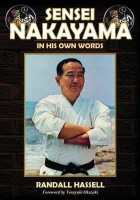 Sensei Nakayama: In His Own Words by Hassell, Randall