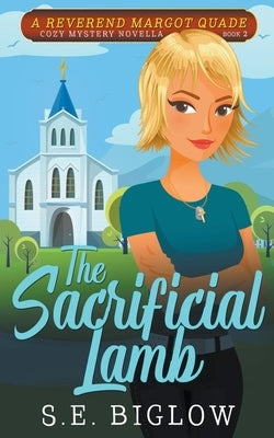 The Sacrificial Lamb by Biglow, S. E.