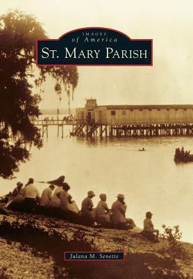 St. Mary Parish by Senette, Julana M.