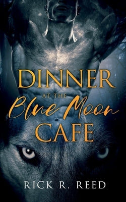 Dinner at the Blue Moon Café by Reed, Rick R.
