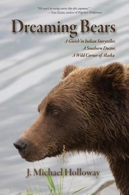 Dreaming Bears by Holloway, J. Michael