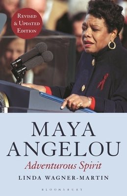 Maya Angelou (Revised and Updated Edition): Adventurous Spirit by Wagner-Martin, Linda