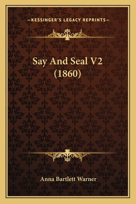 Say and Seal V2 (1860) by Warner, Anna Bartlett