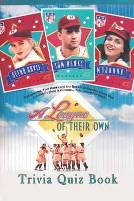 A League of Their Own: Trivia Quiz Book by Ruiz, Jack