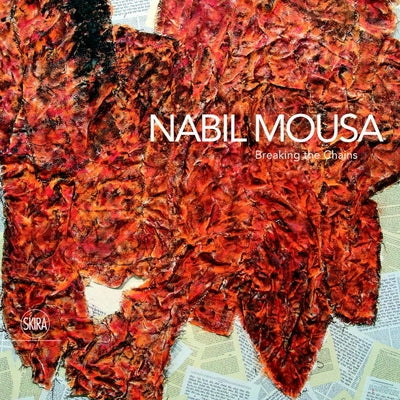 Nabil Mousa: Breaking the Chains by Mousa, Nabil