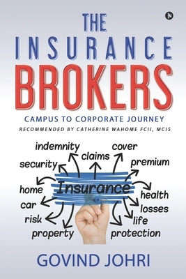 The Insurance Brokers: Campus to Corporate Journey by Govind Johri