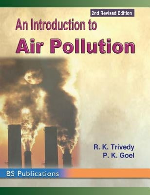 An Introduction to Air Pollution by Trivedy, R. K.