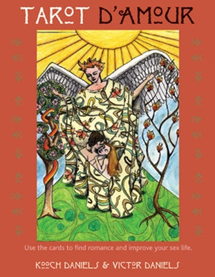 Tarot D'Amour: Find Love, Sex, and Romance in the Cards by Daniels, Kooch