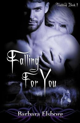 Falling for You by Elsborg, Barbara