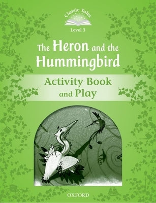 The Heron and Hummingbird Activity Book and Play by Tebbs, Victoria