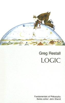 Logic: An Introduction Volume 8 by Restall, Greg