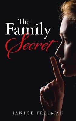 The Family Secret by Freeman, Janice