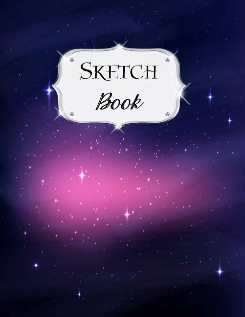 Sketch Book: Galaxy Sketchbook Scetchpad for Drawing or Doodling Notebook Pad for Creative Artists #6 Black Purple by Doodles, Jazzy