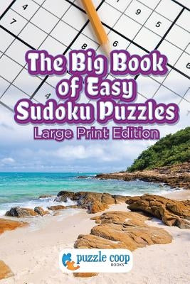 The Big Book of Easy Sudoku Puzzles: Large Print Edition by Books, Puzzle Coop