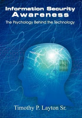 Information Security Awareness by Layton, Timothy P., Sr.