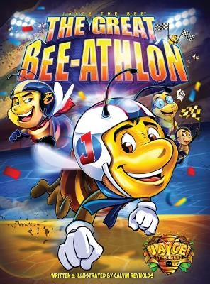 Jayce The Bee: The Great Bee-Athlon by Reynolds, Calvin L.