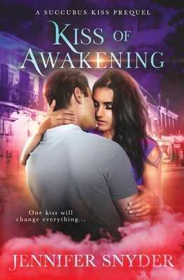 Kiss of Awakening by Snyder, Jennifer