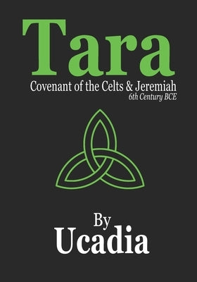 Tara: Covenant of the Celts and Jeremiah (6th Century BCE) by Ucadia