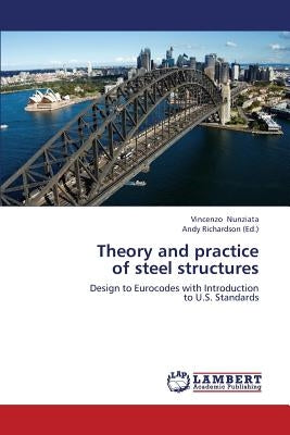 Theory and Practice of Steel Structures by Nunziata Vincenzo