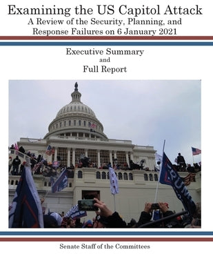 Examining the US Capitol Attack by Staff, Senate Commitee