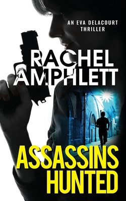 Assassins Hunted by Amphlett, Rachel