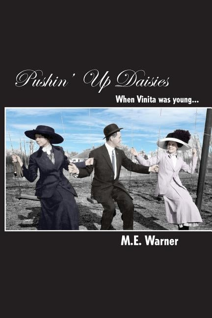 Pushin' Up Daisies: When Vinita Was Young by Warner, M. E.