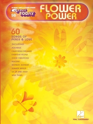 Flower Power: E-Z Play Today #98 by Hal Leonard Corp