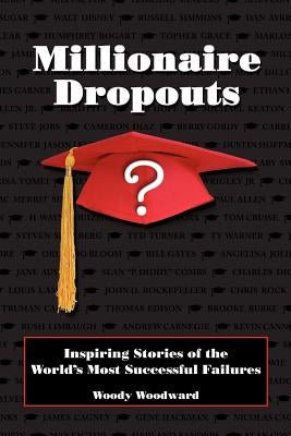 Millionaire Dropouts by Woodward, Woody