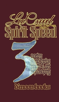 Spirit Speed: Selected LuCxeed Poems by Lucxeed