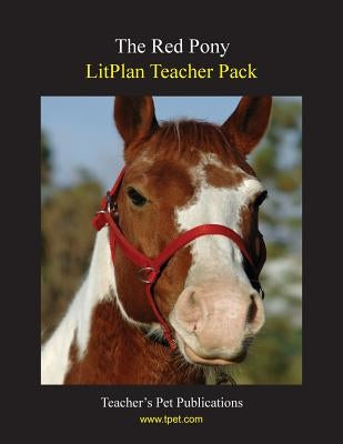 Litplan Teacher Pack: The Red Pony by Collins, Mary B.