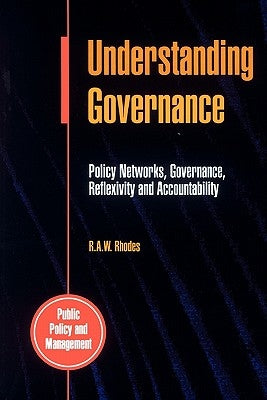Understanding Governance by Rhodes, R. A. W.