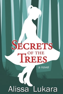 Secrets of the Trees by Lukara, Alissa