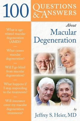 100 Q&as about Macular Degeneration by Heier, Jeffrey