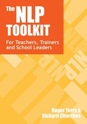 The Nlp Toolkit: Activities and Strategies for Teachers, Trainers and School Leaders by Terry, Roger