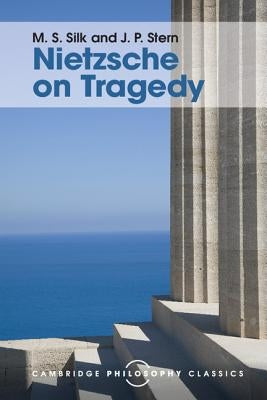 Nietzsche on Tragedy by Silk, M. S.