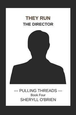 They Run: The Director by O'Brien, Sheryll
