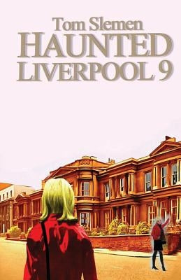 Haunted Liverpool 9 by Slemen, Tom