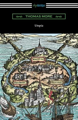 Utopia (Translated by Gilbert Burnet with Introductions by Henry Morley and William D. Armes) by More, Thomas