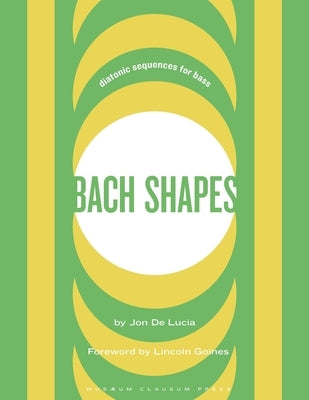 Bach Shapes Bass Clef Edition: Diatonic Sequences From the Music of J.S. Bach by Goines, Lincoln
