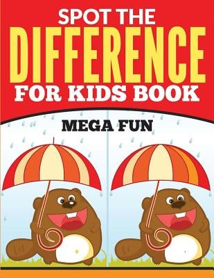 Spot The Difference For Kids Book (Mega Fun) by De Feyter, Chris